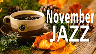 November Jazz Sweet Jazz amp Elegant Bossa Nova to relax study and work effectively [upl. by Kcinnay435]