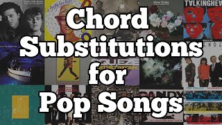 Chord Substitutions for Pop Songs [upl. by Slin]