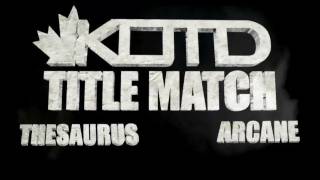 KOTD  Rap Battle  The Saurus vs Arcane Title Match  WD1 [upl. by Tarfe]