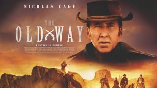 The Old Way 2023 Movie Fact  Nicolas Cage Ryan Kiera Armstrong Noah Le Gros  Review And Fact [upl. by Ofori]