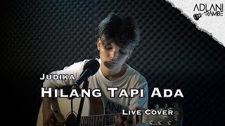 Hilang Tapi Ada  Judika Video Lirik  Adlani Rambe Live Cover [upl. by Nefen706]