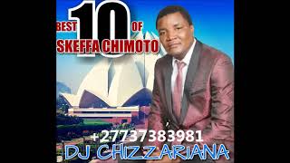 BEST 10 OF SKEFFA CHIMOTO MIXTAPE  DJChizzariana [upl. by Cohberg775]