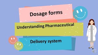 Dosage forms of drugs Dosage forms in Pharmaceutics Understanding Pharmaceutical delivery system [upl. by Nevad]