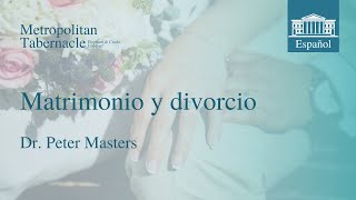 Matrimonio y divorcio Marcos 101  Dr Peter Masters [upl. by Ainyt]