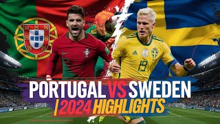 Portugal vs Sweden  2024 International Football Highlights amp Goals [upl. by Mauricio]