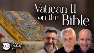 OTJ Short  Vatican II on the Bible [upl. by Ennirroc]