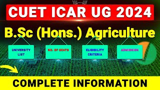 B SC HONS AGRICULTURE  CUET ICAR UG 2024  UNIVERSITY LISTS  ELIGIBILITY  SEATS icar2024 [upl. by Arras]