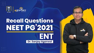 NEETPG2021  ENT Recall Questions  Dr Sanjay Agarwal  DBMCI  eGurukul [upl. by Nodababus]