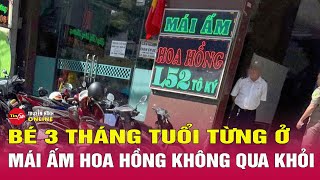 Nguyên nhân khiến bé 3 tháng tuổi từng ở Mái ấm Hoa Hồng không qua khỏi  Tin24h [upl. by Joachima]