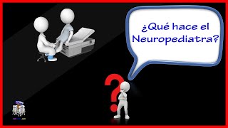 ¿Que hace el Neuropediatra [upl. by Elvyn]