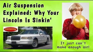 Air Suspension Explained Why Your Lincoln Is Sinkin [upl. by Albertson]