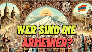 Wer sind die Armenier Die Armenier Geschichte Kultur und das älteste christliche Volk der Welt [upl. by Mairem]