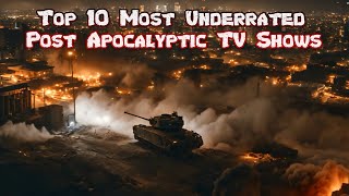 Top 10 MOST UNDERRATED APOCALYPTIC TV SHOWS [upl. by Kcirdlek]