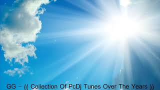 GG   Collection Of PcDj Tunes Over The Years [upl. by Corrie]