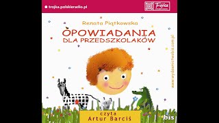 OPOWIADANIA DLA PRZEDSZKOLAKÓW  Renata Piątkowska [upl. by Morell]