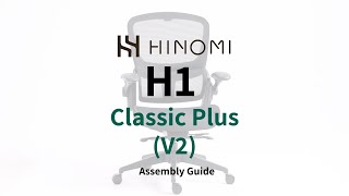 Hinomi H1 Classic Plus Ergonomic Office Chair Assembly Guide [upl. by Arutek]