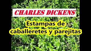 Charles DickensEstampas de caballeretes y parejitas audiolibro completo [upl. by Gyatt897]