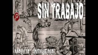 Sin trabajo  Malicia Indigena [upl. by Puglia]