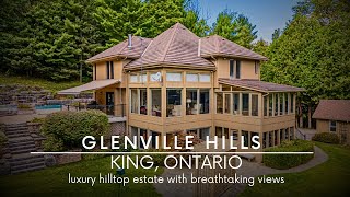 Glenville Hills Luxury Hilltop Estate with Breathtaking Views in King Township [upl. by Colene28]