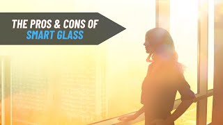 The Pros and Cons of Smart Glass amp Smart Film [upl. by Tinaret]