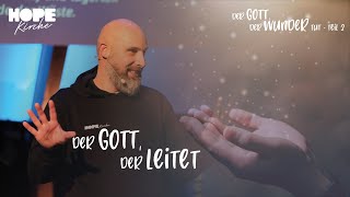 Der Gott der LEITET  Predigtserie Der Gott der Wunder tut  Teil 2  Videopodcast [upl. by Thomsen]