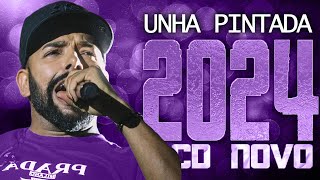 UNHA PINTADA 2024  CD NOVO 2024  REPERTÓRIO NOVO  MÚSICAS NOVAS [upl. by Assilac953]