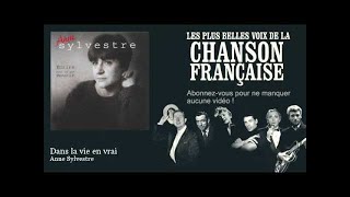 Anne Sylvestre  Dans la vie en vrai  Chanson française [upl. by Aliahkim214]