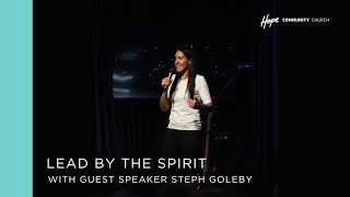 Lead By The Spirit  Steph Goleby  5th May 2024 [upl. by Aihsened]