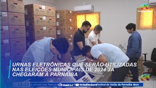 Urnas eletrônicas que serão utilizadas nas eleições municipais de 2024 já chegaram à Parnaíba [upl. by Daisy]