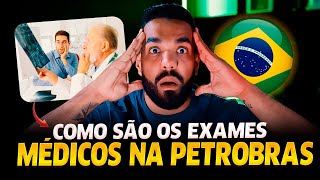 Como são os EXAMES MÉDICOS ADMISSIONAIS NA PETROBRASAtualizado Concurso Petrobras 2024 [upl. by Juxon]