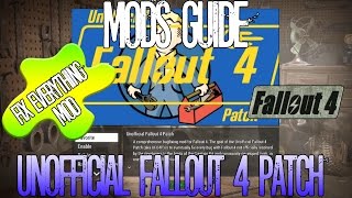 Fallout 4  Mod Guide  Unofficial Fallout 4 Patch Mod  Fix Everything Mod [upl. by Lauritz]