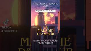 New Funky Rework EditDj Souhil Ft Rim K amp Cheb Hakim  La Maladie damour Disponible on YouTube [upl. by Dom621]