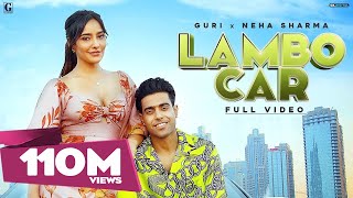 Lambo Car  Guri Ft Neha Sharma Full Video Sukhe  Satti Dhillon  Simar Kaur  Geet MP3 [upl. by Nedah]