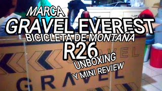 ¡¡¡UNBOXING Y MINI REVIEW DE LA BICICLETA MARCA GRAVEL MODELO EVEREST R26 [upl. by Evetta]