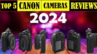 Top 5 BEST Canon Cameras In 2024 [upl. by Gnay217]