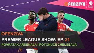 Premier League Show 2324  Epizoda 21 Povratak Arsenala i potonuće Chelseaja [upl. by Illom]