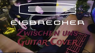 Eisbrecher  Zwischen uns  Guitar Cover 4K 60FPS SPLITSCREEN [upl. by Zara]