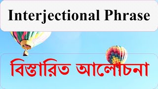 Interjectional Phrase in details with Examples For BCS Bank Admission HSC amp For all Exams [upl. by Hershel]