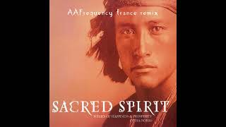 Sacred Spirit  Yeha Noha AA Frequency Trance Remix [upl. by Nielson]