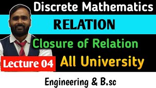 RELATION  Closure of Relation  LECTURE 04  PRADEEP GIRI SIR [upl. by Elyod362]