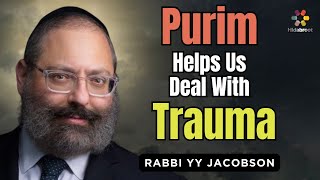 Purim The Secret To Healing Trauma  Rabbi YY Jacobson [upl. by Treat824]