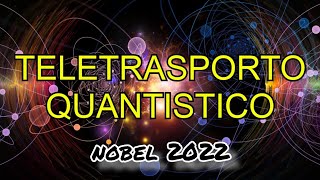 Nobel per la FISICA 2022 entanglement quantistico e teletrasporto quantistico spiegazione semplice [upl. by Wickman602]