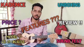 KADENCE  Ukulele  UK CE 01  Semi Acoustic Ukulele  Unboxing Review Sound Test  By Chanchal © [upl. by Eanehs]