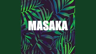 MASAKA [upl. by Ahsot]