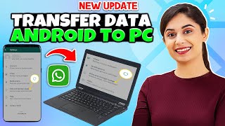 How to Transfer WhatsApp data from Android to PC  Full Guide [upl. by Airrotal]