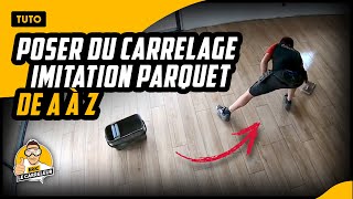 POSER DU CARRELAGE au sol imitation parquet Technique conseils et astuces [upl. by Leone]