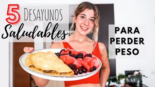 5 desayunos SALUDABLES para PERDER PESO Fáciles y rápidos [upl. by Esli]