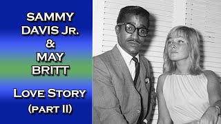 Sammy Davis Jr “How May Changed Me As A Man”  May Britt Love Story Part II  1963 [upl. by Aivalf]