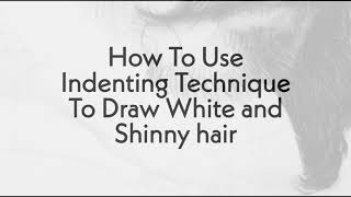 How To Use Indenting Technique  To Draw White And Shiny hair [upl. by Audrie]