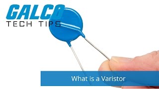 What is a Varistor  A Galco TV Tech Tip  Galco [upl. by Kiehl]